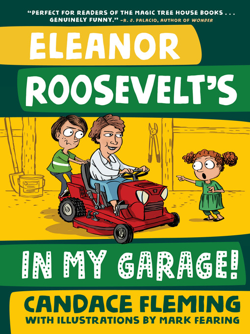Title details for Eleanor Roosevelt's in My Garage! by Candace Fleming - Wait list